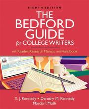 Cover of: The Bedford Guide for College Writers with Reader, Research Manual, and Handbook by X. J. Kennedy, Dorothy M. Kennedy, Marcia F. Muth