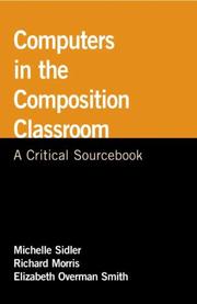 Cover of: Computers in the Composition Classroom: A Critical Sourcebook (Bedford/St. Martin's Professional Resources)