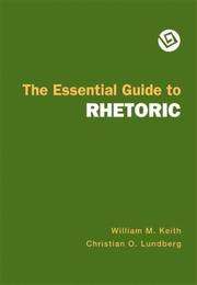 Cover of: The Essential Guide to Rhetoric by William M. Keith, Christian O. Lundberg
