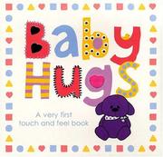 Cover of: Baby Hugs A Very First Touch and Feel Book (Touch and Feel) by 