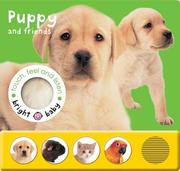 Cover of: Bright Baby Touch, Feel and Listen: Puppy (Bright Baby)