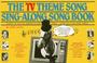 Cover of: The TV Theme Song Sing-Along Songbook