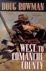 Cover of: West to Comanche County | Doug Bowman