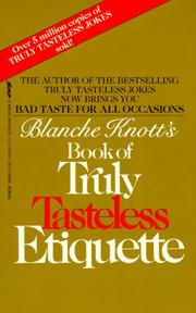 Cover of: Blanche Knott's Book of Truly Tasteless Etiquette