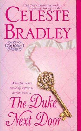 The Duke Next Door (Heiress Brides) by Celeste Bradley