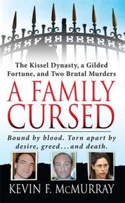 Cover of: A Family Cursed: The Kissell Dynasty, a Gilded Fortune, and Two Brutal Murders (St. Martin's True Crime Library)