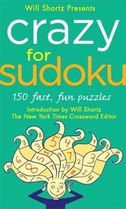 Cover of: Will Shortz Presents Crazy for Sudoku: 150 Fast, Fun Puzzles