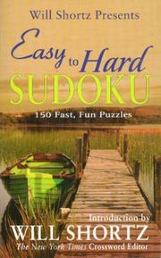 Cover of: Will Shortz Presents Easy to Hard Sudoku: 150 Fast, Fun Puzzles