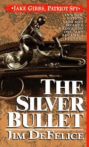 Cover of: The Silver Bullet: Jake Gibbs, Patriot Spy
