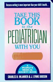 Cover of: Take this book to the pediatrician with you by Charles B. Inlander
