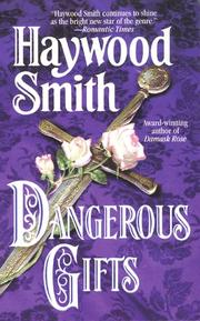 Cover of: Dangerous gifts by Haywood Smith