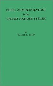 Cover of: Field administration in the United Nations system: the conduct of international economic and social programmes