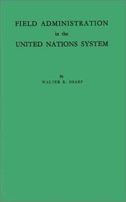 Cover of: Field administration in the United Nations system by Walter Rice Sharp