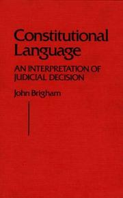 Cover of: Constitutional language: an interpretation of judicial decision