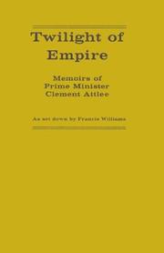 Cover of: Twilight of Empire: memoirs of Prime Minister Clement Attlee