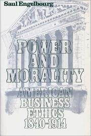 Cover of: Power and morality: American business ethics, 1840-1914