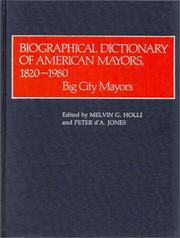 Cover of: Biographical Dictionary of American Mayors, 1820-1980: Big City Mayors