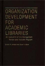 Cover of: Organization development for academic libraries by Edward R. Johnson