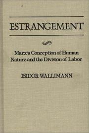 Cover of: Estrangement: Marx's conception of human nature and the division of labor