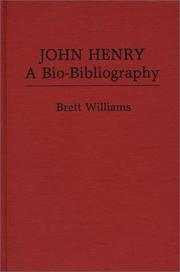 Cover of: John Henry, a bio-bibliography by Brett Williams