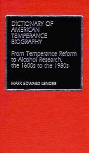 Cover of: Dictionary of American temperance biography by Mark Edward Lender