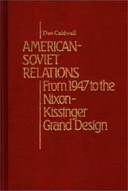 Cover of: American-Soviet relations: from 1947 to the Nixon-Kissinger grand design