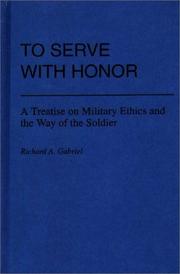 Cover of: To serve with honor by Richard A. Gabriel