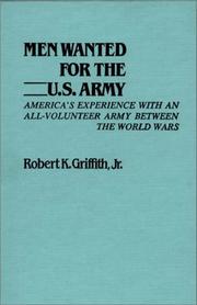 Cover of: Men wanted for the U.S. Army: America's experience with an all-volunteer army between the World Wars