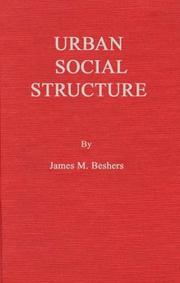 Urban social structure by James M. Beshers