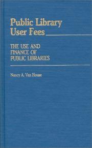 Cover of: Public library user fees: the use and finance of public libraries