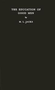 Cover of: The education of good men by M. L. Jacks