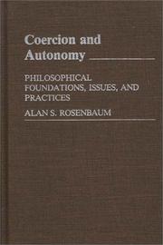 Cover of: Coercion and autonomy: philosophical foundations, issues, and practices