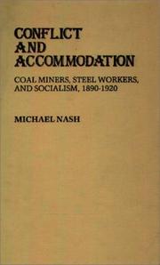 Cover of: Conflict and accommodation: coal miners, steel workers, and socialism, 1890-1920