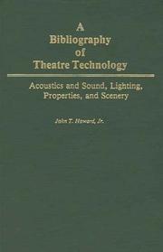 Cover of: A bibliography of theatre technology: acoustics and sound, lighting, properties, and scenery