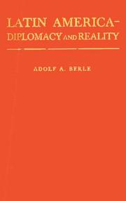 Latin America: diplomacy and reality by Berle, Adolf Augustus