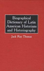 Cover of: Biographical dictionary of Latin American historians and historiography