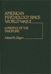 American psychology since World War II by Albert R. Gilgen