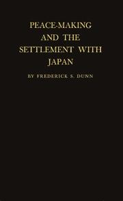 Peace-making and the settlement with Japan by Frederick Sherwood Dunn