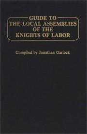 Cover of: Guide to the local assemblies of the Knights of Labor