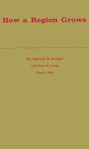 How a region grows by Harvey S. Perloff