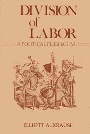 Cover of: Division of labor, a political perspective by Elliott A. Krause