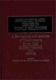 Cover of: Movements and Issues in World Religions: A Sourcebook and Analysis of Developments Since 1945: Religion, Ideology, and Politics