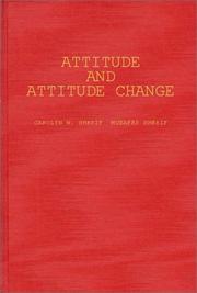 Cover of: Attitude and Attitude Change by Carolyn W. Sherif, Muzafer Sherif, Roger E. Nebergall, Carolyn W. Sherif, Muzafer Sherif, Roger E. Nebergall