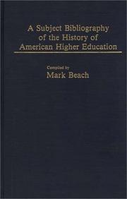Cover of: A Subject bibliography of the history of American higher education by Mark Beach