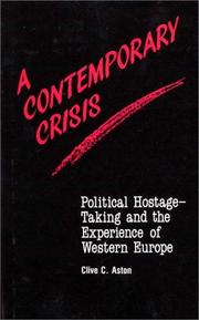 Cover of: A contemporary crisis: political hostage-taking and the experience of Western Europe