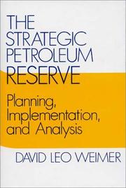 Cover of: The strategic petroleum reserve: planning, implementation, and analysis