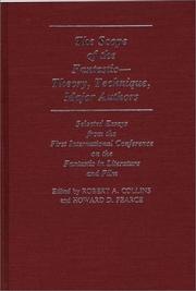 Cover of: scope of the fantastic--theory, technique, major authors: selected essays from the First International Conference on the Fantastic in Literature and Film