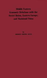 Cover of: Middle Eastern economic relations with the Soviet Union, Eastern Europe, and Mainland China