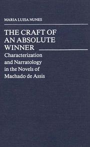 Cover of: The craft of an absolute winner: characterization and narratology in the novels of Machado de Assis