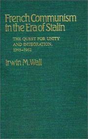French communism in the era of Stalin by Irwin M. Wall